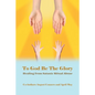 To God Be the Glory: Healing from Satanic Ritual Abuse - Paperback