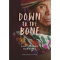 Down To The Bone: A Jail, A Journey, Four Women - Hardcover