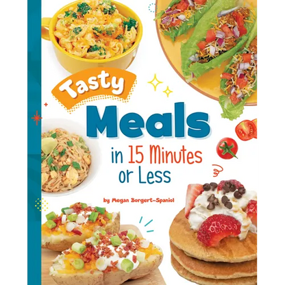 Tasty Meals in 15 Minutes or Less - Hardcover