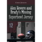 Alex Revere and Brady's Missing Superbowl Jersey - Paperback