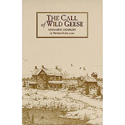 The Call of Wild Geese: More Sermons in a Monastery Volume 136 - Paperback