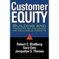 Customer Equity: Building and Managing Relationships as Valuable Assets - Hardcover