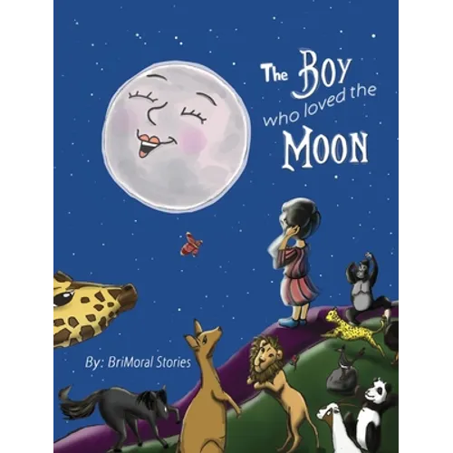 The Boy Who Loved the Moon - Hardcover