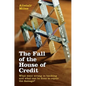 The Fall of the House of Credit: What Went Wrong in Banking and What Can Be Done to Repair the Damage? - Hardcover