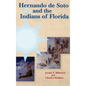 Hernando de Soto and the Indians of Florida - Hardcover