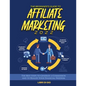 The Beginner's Guide to Affiliate Marketing 2022: The Best Steps to Generate a Commission and to Realize Your Financial Freedom - Paperback