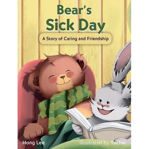 Bear's Sick Day: A Story of Caring and Friendship - Hardcover