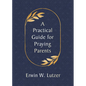 A Practical Guide for Praying Parents - Paperback