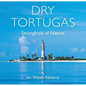 Dry Tortugas: Stronghold of Nature - Hardcover