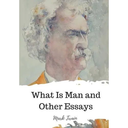 What Is Man and Other Essays - Paperback