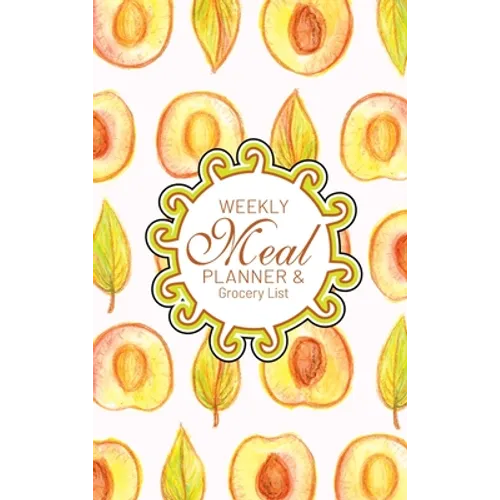 Weekly Meal Planner And Grocery List: Hardcover Book Family Food Menu Prep Journal With Sorted Grocery List - 52 Week 6 x 9 Hardbound Food Planner And - Hardcover