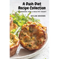 A Dash Diet Recipe Collection: Cookbook for a Healthy Heart - Paperback