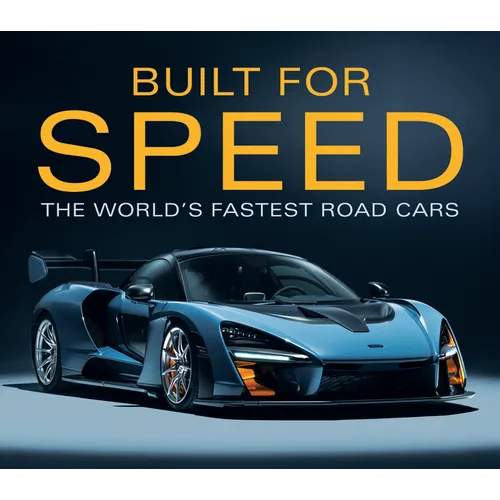 Built for Speed: The World's Fastest Road Cars - Hardcover
