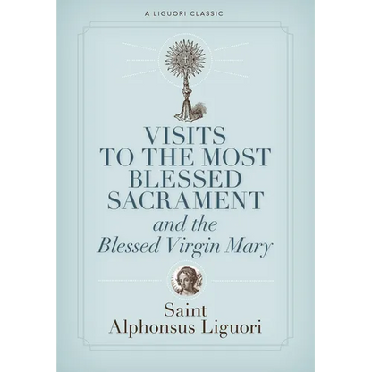 Visits to the Most Blessed Sacrament and the Blessed Virgin Mary - Paperback