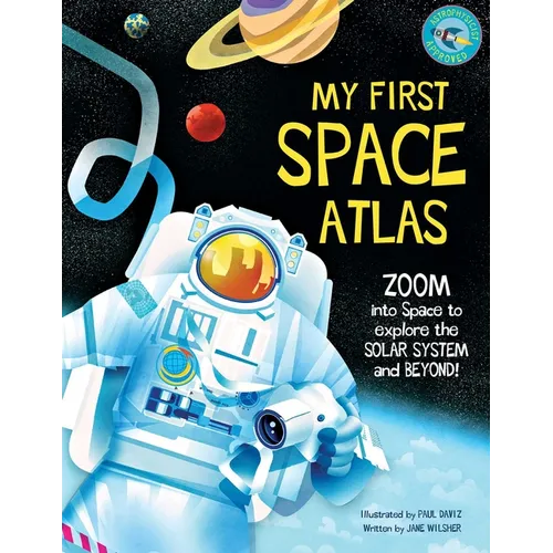 My First Space Atlas: Zoom Into Space to Explore the Solar System and Beyond (Space Books for Kids, Space Reference Book) - Hardcover