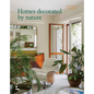 Homes Decorated by Nature: Plants, Art and Material - Hardcover