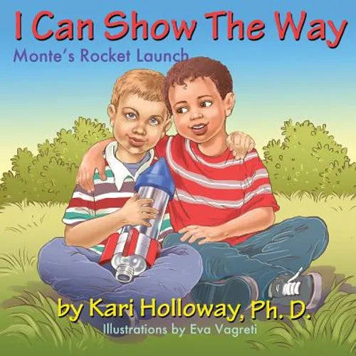 I Can Show The Way: Monte's Rocket Launch - Paperback