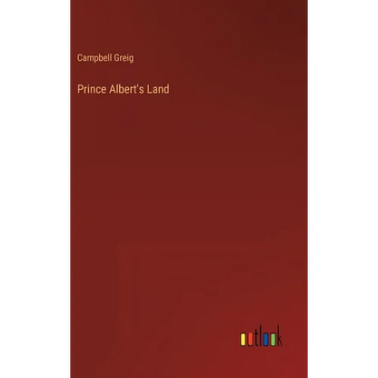 Prince Albert's Land - Hardcover