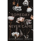 Someday Never Came - Paperback