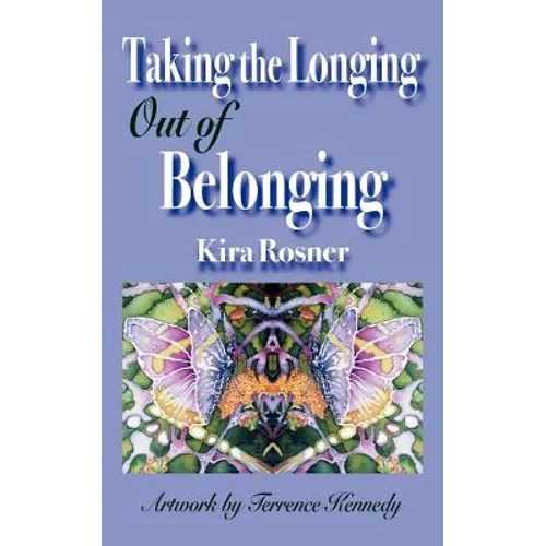Taking the Longing Out of Belonging - Paperback