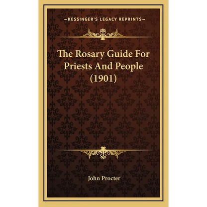 The Rosary Guide For Priests And People (1901) - Hardcover