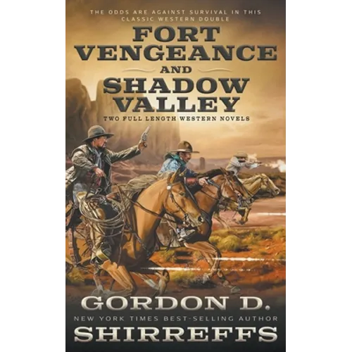 Fort Vengeance and Shadow Valley: Two Full Length Western Novels - Paperback
