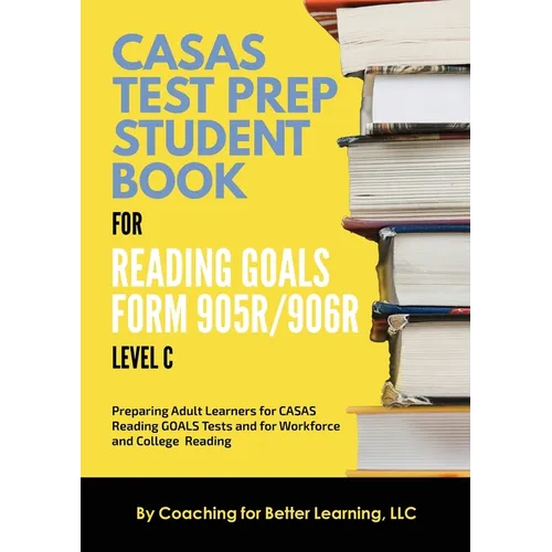 CASAS Test Prep Student Book for Reading Goals Forms 905R/906R Level C - Paperback