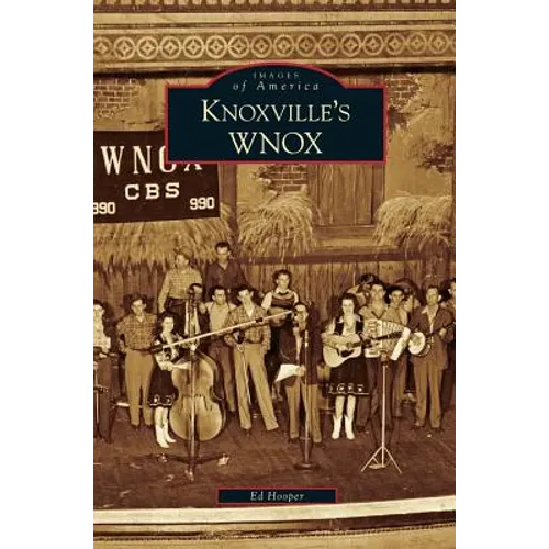 Knoxville's WNOX - Hardcover