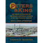 Peters & King: The Birth & Evolution of the Peters Cartridge Company & the King Powder Company (With a New Afterword by the Author) - Hardcover