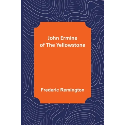John Ermine of the Yellowstone - Paperback