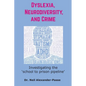 Dyslexia, Neurodiversity, and Crime: Investigating the 'School to Prison Pipeline' - Paperback