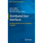 Distributed User Interfaces: Designing Interfaces for the Distributed Ecosystem - Hardcover