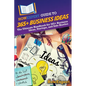 HowExpert Guide to 365+ Business Ideas: The Ultimate Handbook for 365+ Business Ideas, Startups, and Side Hustles - Paperback