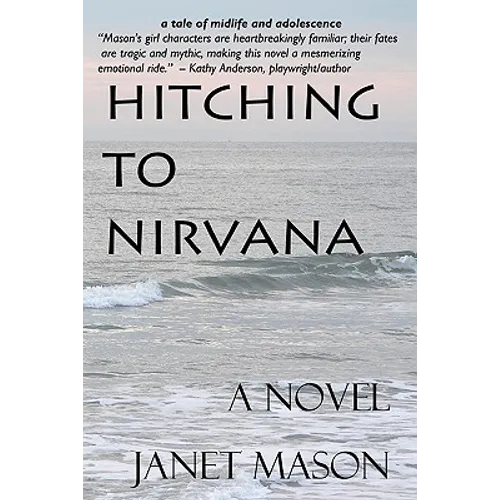 Hitching To Nirvana: a novel by Janet Mason - Paperback