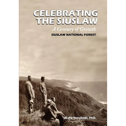 Celebrating the Siuslaw: A Century of Growth - Paperback