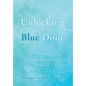 Unlocking the Blue Door: Opening Up to Grief - Hardcover