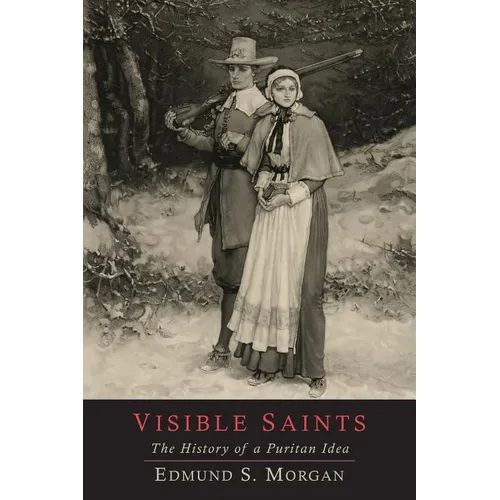 Visible Saints: The History of a Puritan Idea - Paperback