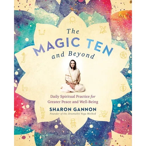 The Magic Ten and Beyond: Daily Spiritual Practice for Greater Peace and Well-Being - Paperback