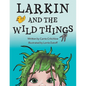 Larkin and the Wild Things - Paperback