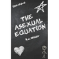 The Asexual Equation - Paperback