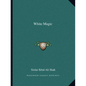 White Magic - Paperback
