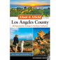 Afoot & Afield: Los Angeles County: 259 Spectacular Outings in Southern California - Hardcover
