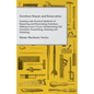 Furniture Repair and Renovation - Dealing with Practical Methods of Repairing and Renovating Furniture, Making Loose Covers, Modernising Old Furniture - Paperback