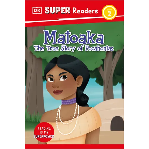 DK Super Readers Level 2 Matoaka: The True Story of Pocahontas - Hardcover