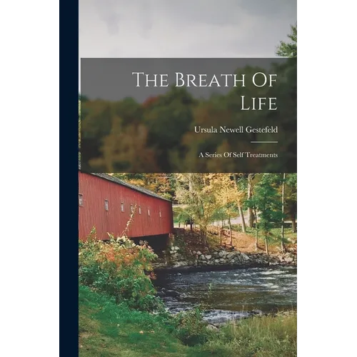 The Breath Of Life: A Series Of Self Treatments - Paperback