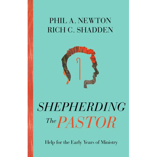 Shepherding the Pastor: Help for the Early Years of Ministry - Paperback