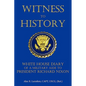 Witness to History: White House Diary of a Military Aide to President Richard Nixon - Hardcover