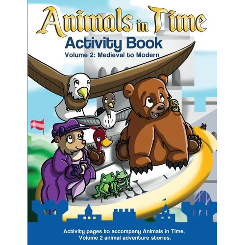 Animals in Time: Activity Book, Volume 2: Medieval to Modern - Paperback