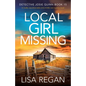 Local Girl Missing: A totally unputdownable crime thriller and mystery novel - Paperback