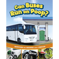 Can Buses Run on Poop?: Questions and Answers about Vehicles - Paperback